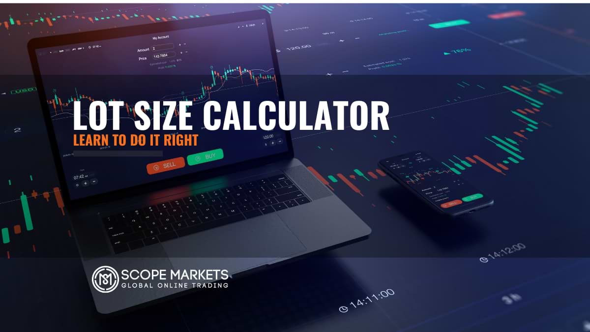 Lot Calculator - Tips! Use Lot Size Properly | Scope Markets