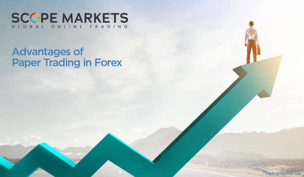 Advantages of Paper Trading in Forex Scope Markets